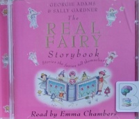 The Real Fairy Storybook written by Georgie Adams and Sally Gardner performed by Emma Chambers on Audio CD (Unabridged)